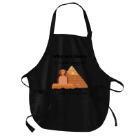 Why Are There Pyramids In Egypt They Were Too Heavy Funny Medium-length Apron | Artistshot