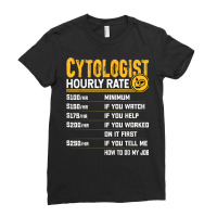 Cytologist Cytology Microbiologist Microscopy Hourly Rate Ladies Fitted T-shirt | Artistshot