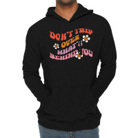 Don't Trip Over Whats Behind You Daisy Flower T Shirt Lightweight Hoodie | Artistshot