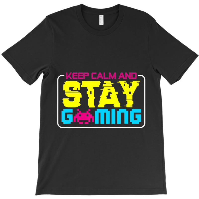 Gamer Video Game Keep Calm And Stay Gaming T-shirt | Artistshot