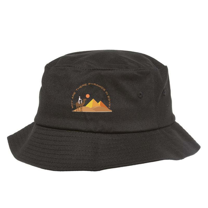 Why Are There Pyramids In Egypt Bucket Hat by cm-arts | Artistshot