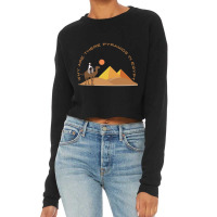 Why Are There Pyramids In Egypt Cropped Sweater | Artistshot