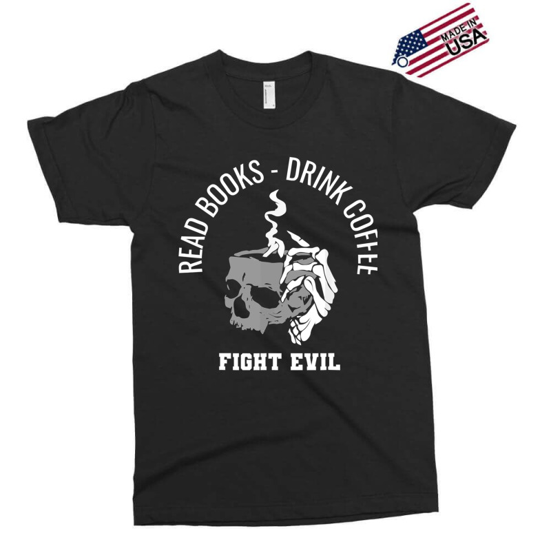 Read Books Drink Coffee Fight Evil Exclusive T-shirt by cm-arts | Artistshot