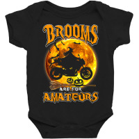 Womens Brooms Are For Amateurs Witch Riding Motorcycle Halloween Baby Bodysuit | Artistshot