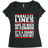 Parallel Lines Have So Much In Common Funny Math Pullover Hoodie Women's Triblend Scoop T-shirt | Artistshot