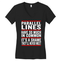 Parallel Lines Have So Much In Common Funny Math Pullover Hoodie Women's V-neck T-shirt | Artistshot