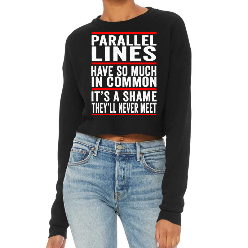 Parallel Lines Have So Much In Common Funny Math Pullover Hoodie Cropped Sweater by cm-arts | Artistshot