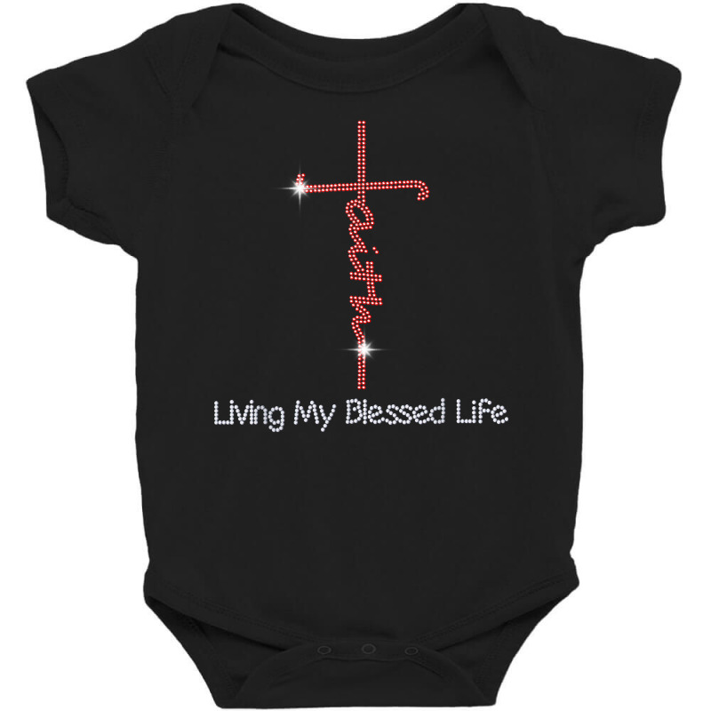 Christian Faith Living My Blessed Life Bling Rhinestone T Shirt Baby Bodysuit by cm-arts | Artistshot