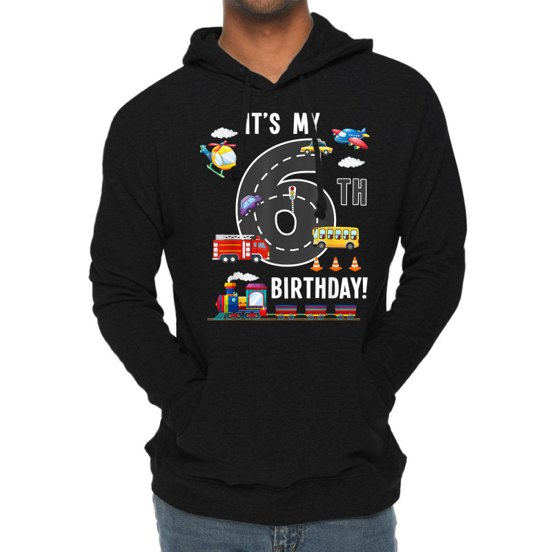 Its My 6th Birthday Boy 6 Bday Train Car Fire Truck Airplane T Shir Lightweight Hoodie | Artistshot