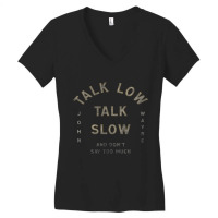 Talk Low Talk Slow Premium T Shirt Women's V-neck T-shirt | Artistshot