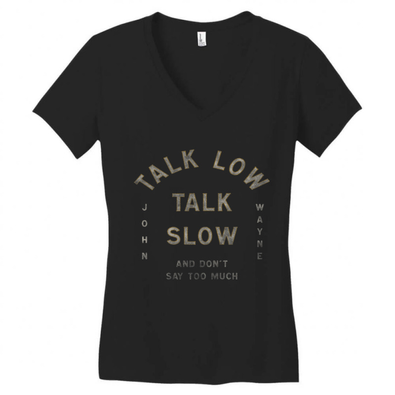 Talk Low Talk Slow Premium T Shirt Women's V-neck T-shirt | Artistshot