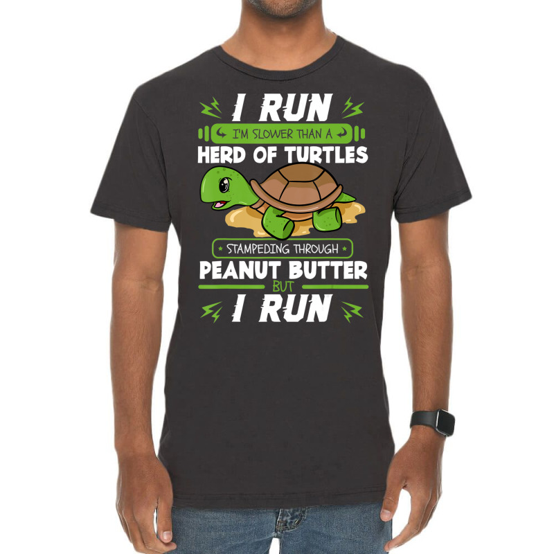 I Run I'm Slower Than A Herd Of Turtles Peanut Butter Vintage T-Shirt by cm-arts | Artistshot