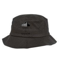 Lady Of The Manor Bucket Hat | Artistshot