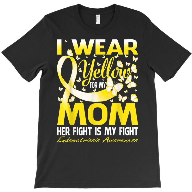 I Wear Yellow For My Mom Endometriosis Awareness T Shirt T-Shirt by cm-arts | Artistshot