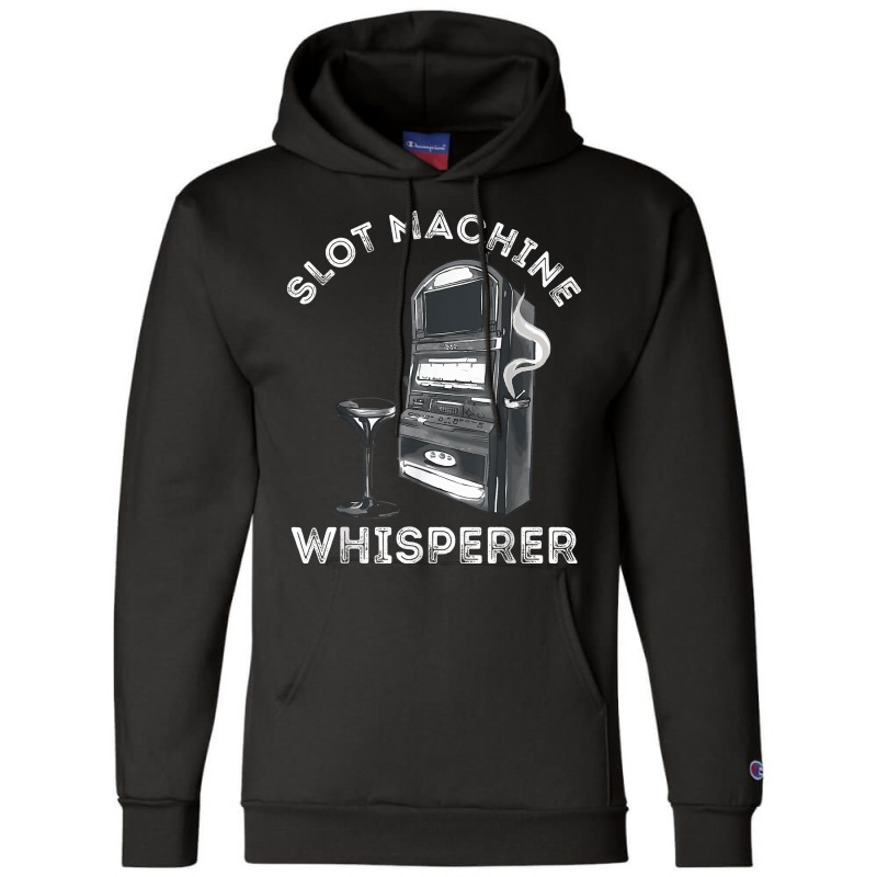 Slot Machine Whisperer Casino Player Gambling Gaming Machine T Shirt Champion Hoodie | Artistshot