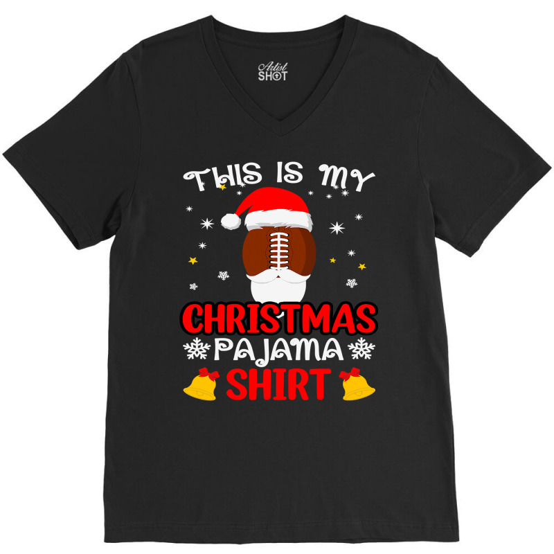 Football This Is My Christmas Pajama Funny Santa Football 412 V-Neck Tee by coolquirrell | Artistshot