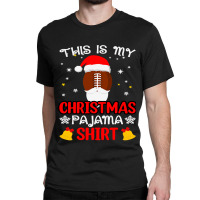 Football This Is My Christmas Pajama Funny Santa Football 412 Classic T-shirt | Artistshot