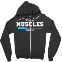 Installing Muscles Please Wait Gym Workout Men Women T Shirt Zipper Hoodie | Artistshot