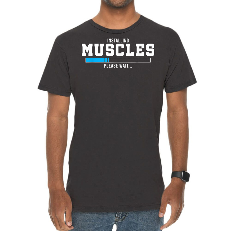 Installing Muscles Please Wait Gym Workout Men Women T Shirt Vintage T-Shirt by cm-arts | Artistshot