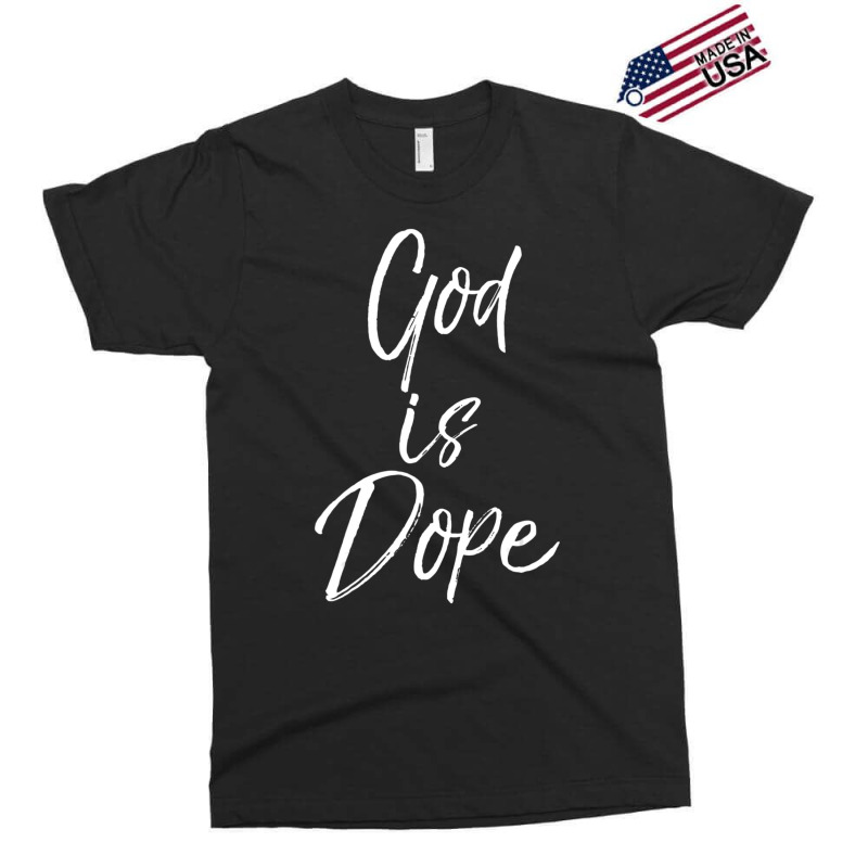 God Is Dope Cute Christian For Teens Exclusive T-shirt | Artistshot