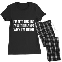 I'm Not Arguing I'm Just Explaining Why I'm Righ Women's Pajamas Set | Artistshot