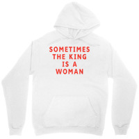 Vintage Aesthetic Sometimes King Is A Woman Feminist T Shirt Unisex Hoodie | Artistshot