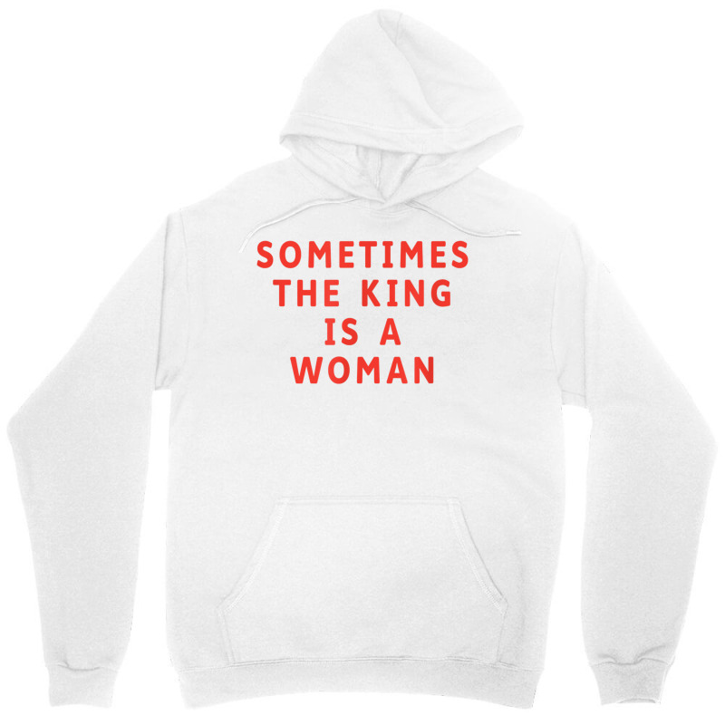 Vintage Aesthetic Sometimes King Is A Woman Feminist T Shirt Unisex Hoodie by cm-arts | Artistshot