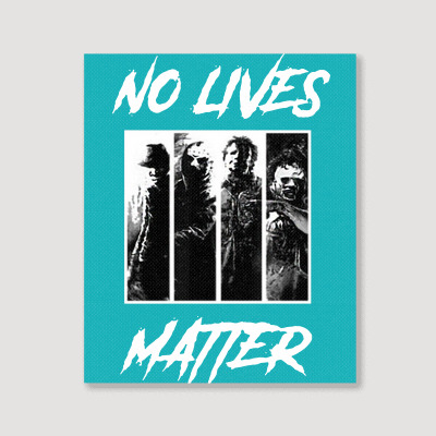 No Lives Matter Portrait Canvas Print Designed By Tillyjemima Art