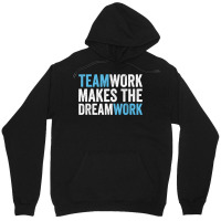 Team Work Makes The Dream Work  Teamwork T Shirt Unisex Hoodie | Artistshot