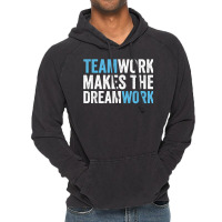 Team Work Makes The Dream Work  Teamwork T Shirt Vintage Hoodie | Artistshot