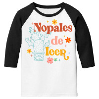 Nopales De Leer Spanish Teacher Maestra Cactus Bilingual T Shirt Youth 3/4 Sleeve | Artistshot