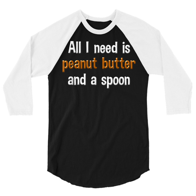 Peanut Butter Funny Shirts Peanut Butter Lover Gifts 3/4 Sleeve Shirt | Artistshot