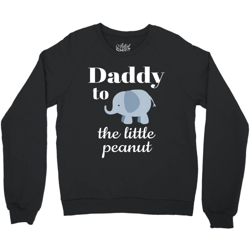 Matching Baby Shower Couples Elephant Daddy Peanut Crewneck Sweatshirt | Artistshot