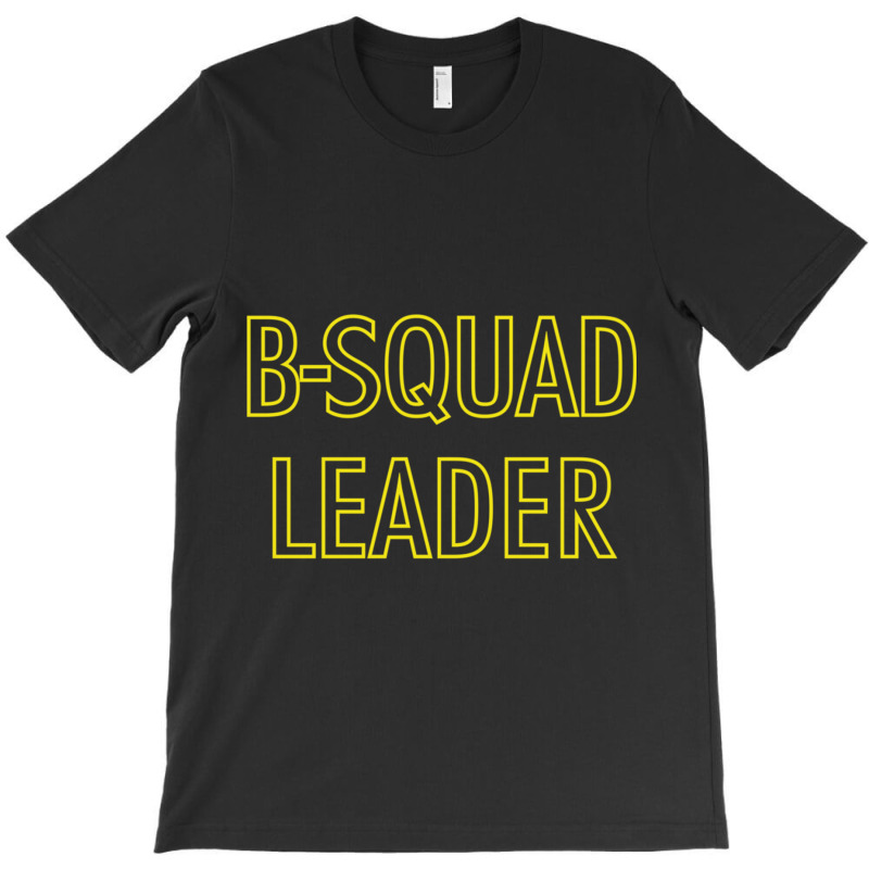 B-squad Leader T-Shirt by cm-arts | Artistshot