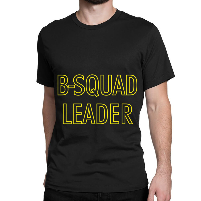 B-squad Leader Classic T-shirt by cm-arts | Artistshot