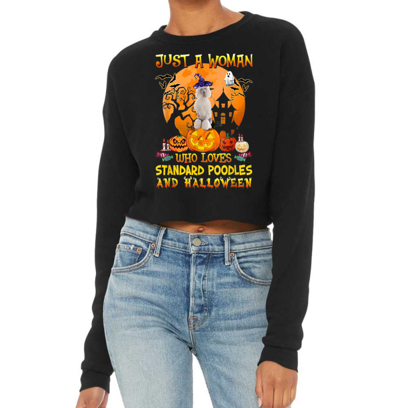 Just A Woman Who Loves Standard Poodle And Halloween Cropped Sweater by Sombre | Artistshot