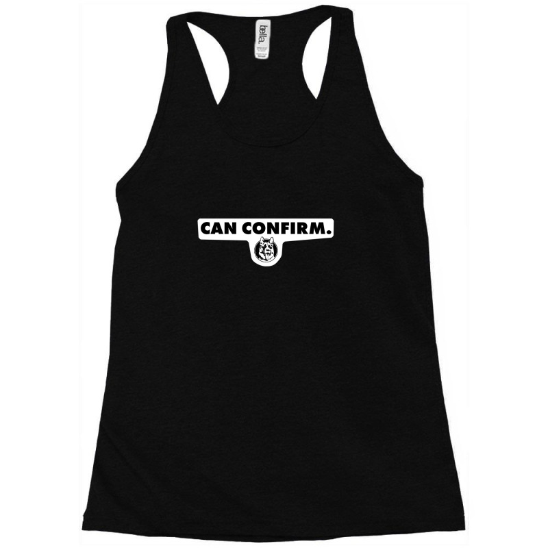 Letterkenny Can Confirm Racerback Tank by CindyBriner | Artistshot