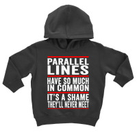 Parallel Lines Have So Much In Common Funny Math Pullover Hoodie Toddler Hoodie | Artistshot