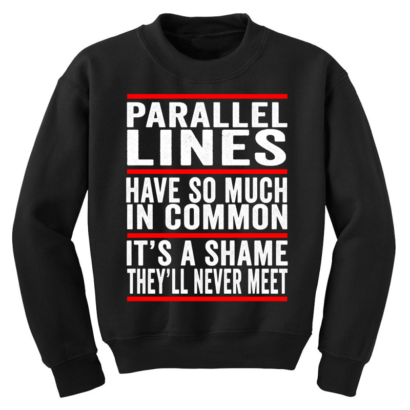 Parallel Lines Have So Much In Common Funny Math Pullover Hoodie Youth Sweatshirt by woxyfogaegae36 | Artistshot