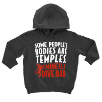 Womens Some People's Bodies Are Temples Mine Is A Dive Bar V Neck T Sh Toddler Hoodie | Artistshot