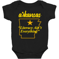 Arkansas - Literacy Ain't Everything Baby Bodysuit | Artistshot