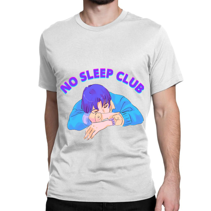 Girl Who Loves No Sleep Club For Sleepless Tired Be Anything Classic T-shirt by TERRANCECOTT | Artistshot