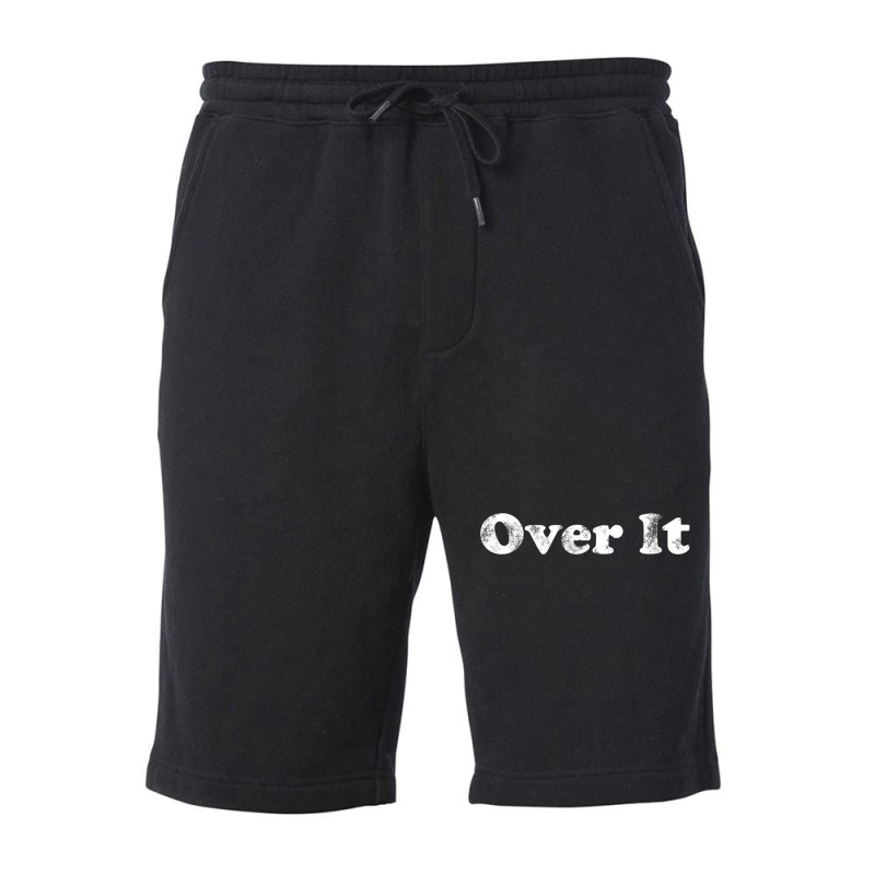 Shirt That Says Over It T Shirt Fleece Short | Artistshot