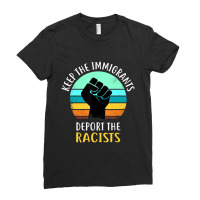 Anti Racism Keep The Immigrants Deport The Racists Ladies Fitted T-shirt | Artistshot