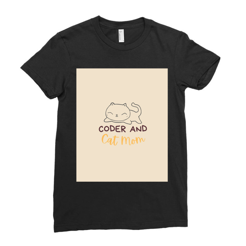 Coder And Cat Mom Codingcoder Software Engineer Developer Programmer G Ladies Fitted T-Shirt by JONAHANDERSON | Artistshot