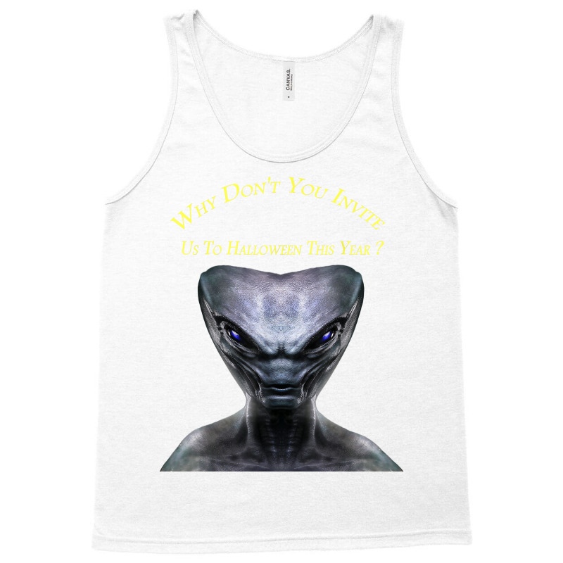 Why Don't You Invite Us, Alien Halloween T Shirt Tank Top by judexynuk | Artistshot