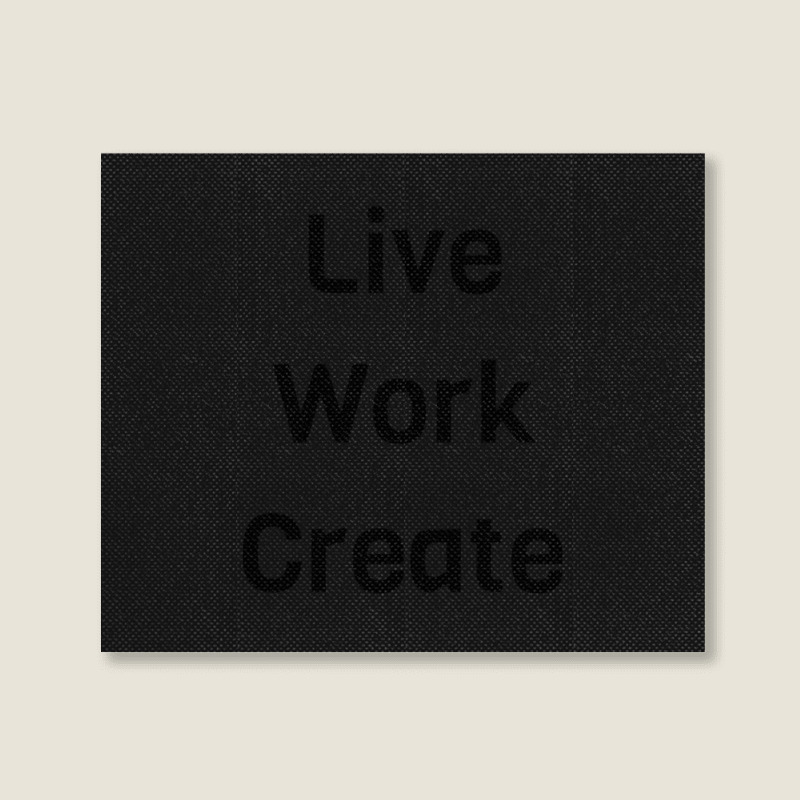 Live Work Create Landscape Canvas Print | Artistshot