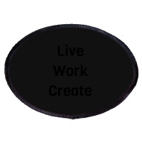 Live Work Create Oval Patch | Artistshot