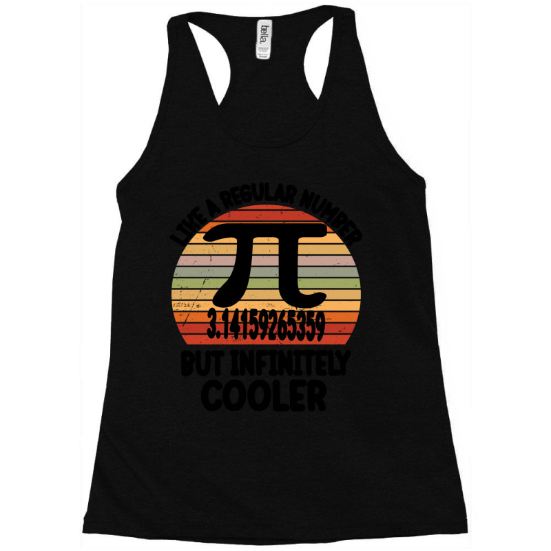 Funny Pi Day Teacher Quote, Pi Like A Regular Number But Infinitely Co Racerback Tank by cm-arts | Artistshot