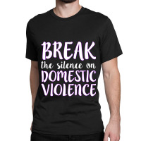 Break The Silence On Domestic Violence Awareness Product Classic T-shirt | Artistshot